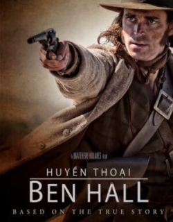 Huyền Thoại Ben Hall Thuyết Minh - HD