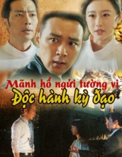 Mãnh Hổ Ngửi Tường Vi: Độc Hành Kỳ Đạo Vietsub - HD