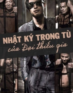 Nhật Ký Trong Tù Của Đại Thiếu Gia Thuyết Minh - HD