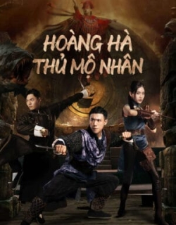 Hoàng Hà Thủ Mộ Nhân Vietsub - HD