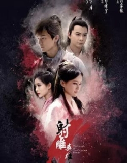 Tân Anh Hùng Xạ Điêu (2017) Thuyết Minh - HD