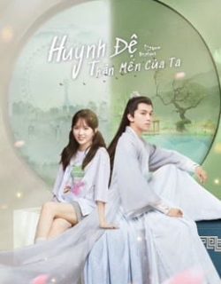 Huynh Đệ Thân Mến Của Ta Vietsub + Thuyết Minh - HD