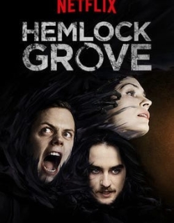 Thị Trấn Hemlock Grove (Phần 3) Vietsub - HD