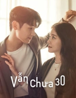 Vẫn Chưa 30 Vietsub - HD