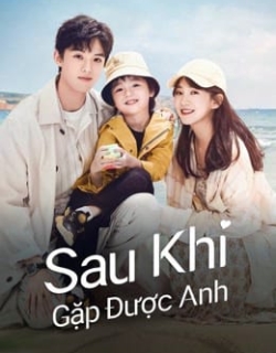 Sau Khi Gặp Được Anh Vietsub - HD