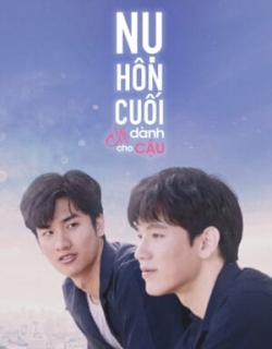 Nụ Hôn Cuối Chỉ Dành Cho Cậu Vietsub - HD