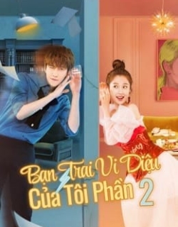 Bạn Trai Vi Diệu Của Tôi Phần 2 Vietsub + Thuyết minh - HD