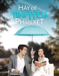 Hãy Để Tình Yêu Phán Xét Vietsub - HD