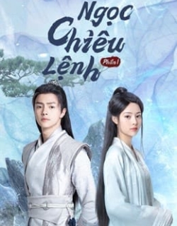 Ngọc Chiêu Lệnh Phần 1 Vietsub - HD