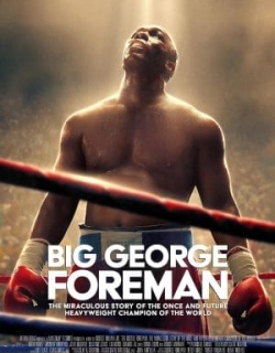 Big George Foreman: Câu chuyện kỳ diệu về nhà vô địch quyền Anh hạng nặng Vietsub - HD