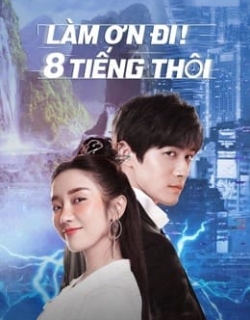 Làm Ơn! 8 Tiếng Thôi Vietsub - HD