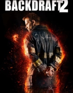 Backdraft 2 Vietsub - HD