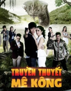 Truyền Thuyết Mê Kông Thuyết Minh - HD