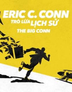 Eric C. Conn: Trò Lừa Lịch Sử Vietsub - HD