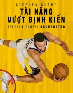 Stephen Curry: Tài Năng Vượt Định Kiến Vietsub - HD