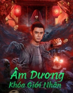 Âm Dương Khóa Giới Nhân Vietsub - HD