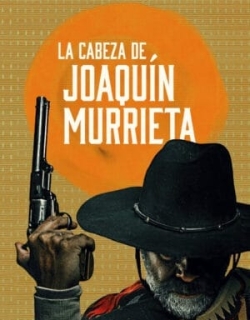 Người Đứng Đầu Joaquín Murrieta Vietsub - HD