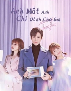 Ánh Mắt Anh Chỉ Dành Cho Em Vietsub - HD