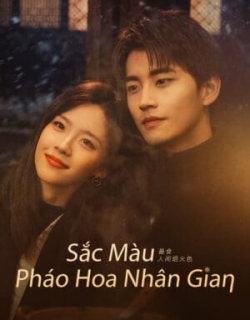 Sắc Màu Pháo Hoa Nhân Gian Vietsub - FHD