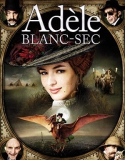 Những Cuộc Phiêu Lưu Của Adèle Blanc-Sec Vietsub - HD