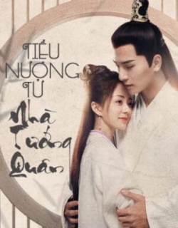 Tiểu Nương Tử Nhà Tướng Quân Vietsub + Thuyết minh - HD