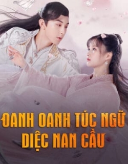 Oanh Oanh Túc Ngữ Diệc Nam Cầu Vietsub + Thuyết minh - HD