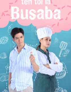 Tên Tôi Là Busaba Vietsub - HD