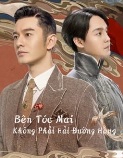 Bên Tóc Mai Không Phải Hải Đường Hồng Vietsub - HD