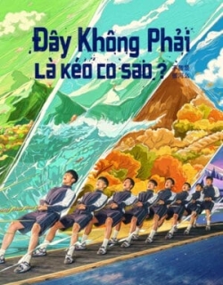 Đây Không Phải Là Kéo Co Sao? Vietsub - FHD