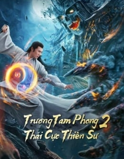 Trương Tam Phong 2 Thái Cực Thiên Sư Vietsub - HD