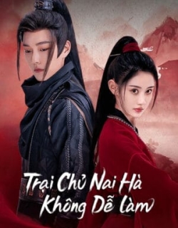 Trại Chủ Nại Hà Không Dễ Làm Vietsub - HD