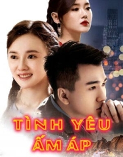 Tình Yêu Ấm Áp Thuyết Minh - HD