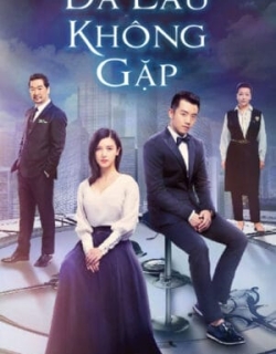 Đã Lâu Không Gặp Vietsub - HD