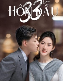 33 Lần Hôn Đầu Vietsub - HD