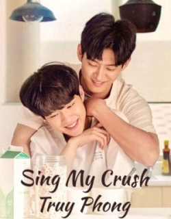 Sing My Crush: Truy Phong Vietsub - FHD