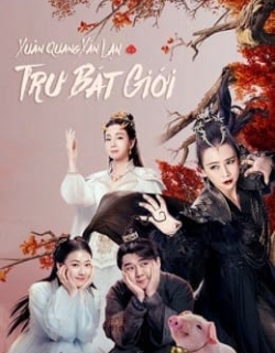 Xuân Quang Xán Lạn Trư Bát Giới Vietsub - HD