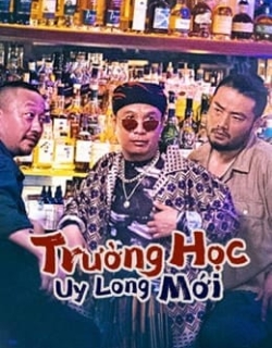 Trường Học Uy Long Mới Vietsub - HD