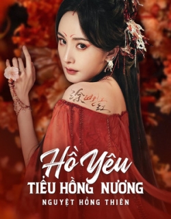 Hồ Yêu Tiểu Hồng Nương Nguyệt Hồng Thiên Vietsub - HD