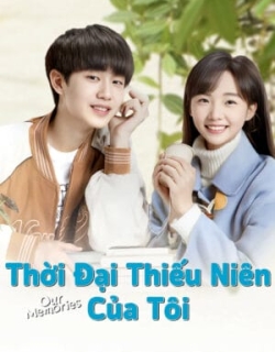 Thời Đại Thiếu Niên Của Tôi Vietsub - HD