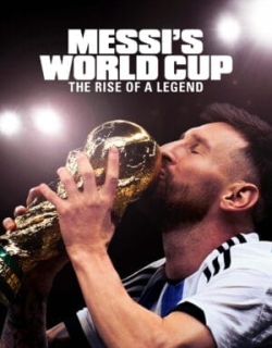 Kỳ World Cup Của Messi: Huyền Thoại Tỏa Sáng – Messi’s World Cup: The Rise of a Legend Vietsub - HD