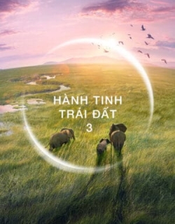 Hành Tinh Trái Đất 3 Vietsub - HD